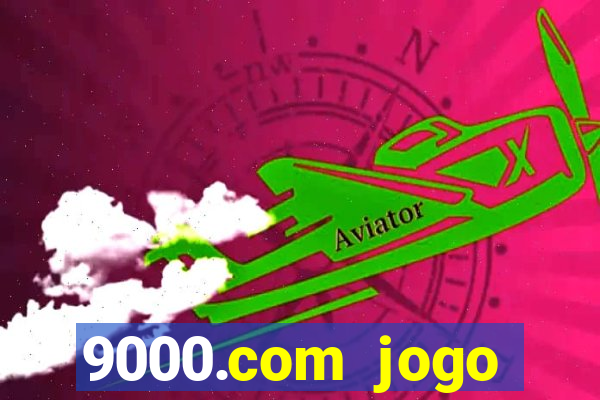 9000.com jogo cassino baixar